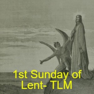 1st Sunday of Lent- TLM