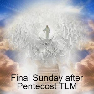 Final Sunday after Pentecost TLM