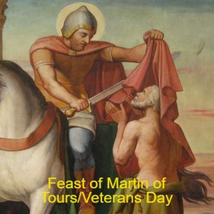 Feast of Martin of Tours/Veterans Day