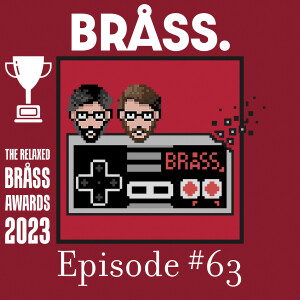 Episode 63: The Relaxed Bråss Awards 2023