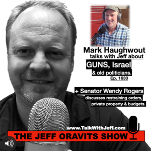 Ep.1630: Senator Rogers discusses restraining order. Mark Haughwout to Israel. Jeff’s public school thoughts.