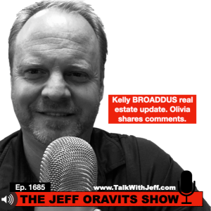 Ep. 1685: Kelly BROADDUS real estate update. Olivia shares comments