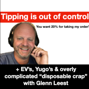 EV’s, Yugo’s & overly complicated “disposable crap” w. Leest & Haughwout (Ep. 1911)