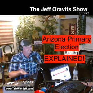 Arizona Primary Election Results EXPLAINED! Ep. 1942