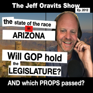 Will GOP hold Arizona Legislature? + Which props passed? Ep 2012