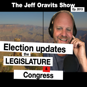 Election update…the AZ Legislature & Congress. Ep. 2013