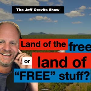 Land of the free or land of “FREE” stuff? Ep. 1965