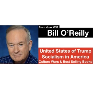 Bill O’Reilly on socialism, best selling books & more!