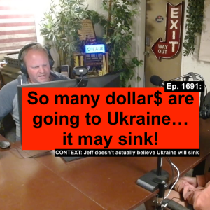 Ep. 1691: Entitlement & lawlessness = FLASH mob thefts! + So many dollar$ are going to Ukraine…it may sink!