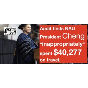 Audit finds NAU President Cheng “inappropriately” spent $40,277 on travel. 