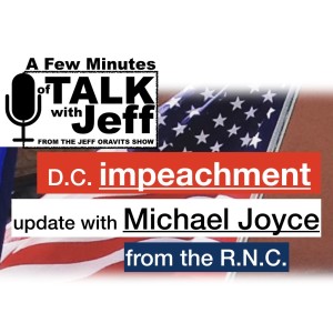 D.C. impeachment update w. RNC's Michael Joyce
