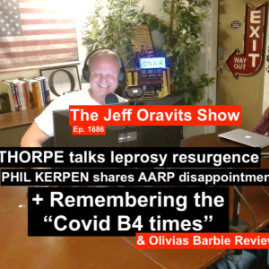 Ep. 1686: The “Covid B4 times”, Thorpe talks leprosy, Olivias Barbie review, Musk v. Zuckerberg & Phil Kerpen shares AARP disappointment.
