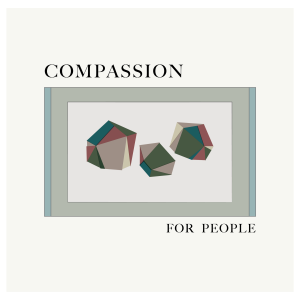 Compassion For People- Week 1