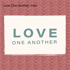 Love One Another- Compassionate Living