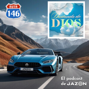 Ruta 146 - Dudando de Dios Capítulo 3