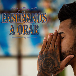 Enséñanos a orar - 1. Padre