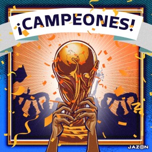 Campeones - 6. El sueño mundialero