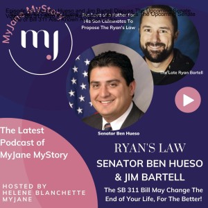 Episode 48: Senator Hueso and Jim Bartell Discuss The Upcoming Senate Vote of Bill 311 Also Known As Ryan’s Law