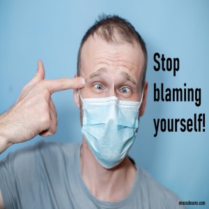 Stop Blaming Yourself!
