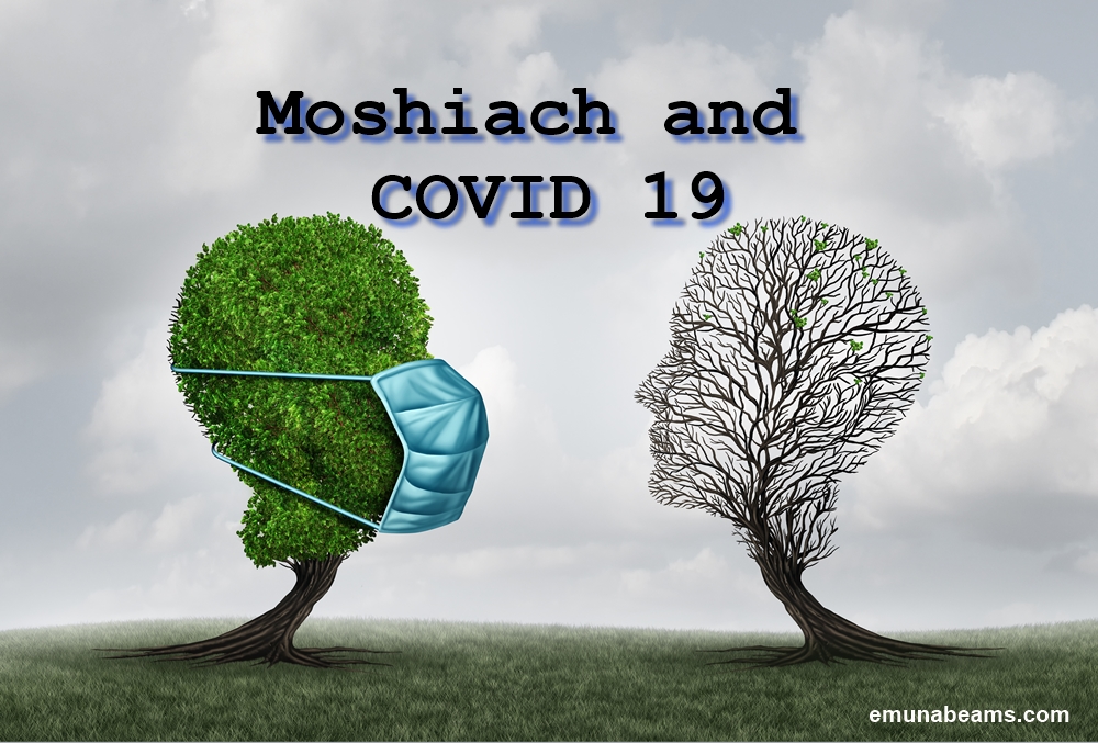 Moshiach and COVID 19
