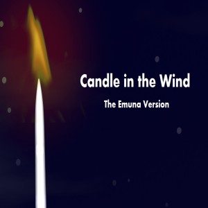 Candle in the Wind (the emuna version)