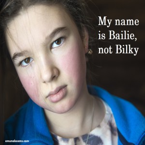 My Name is Bailie, not Bilky