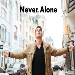 Never Alone