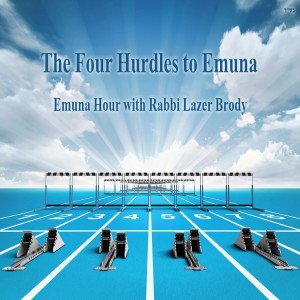 The 3rd Principle of Emuna: Four Hurdles
