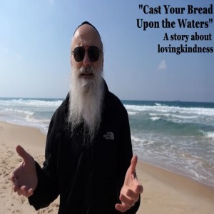 Cast Your Bread Upon the Water