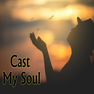 Cast My Soul