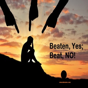 Beaten, Yes; Beat, No!