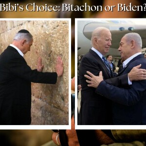 Bibi’s Crucial Option: Biden or Bitachon?