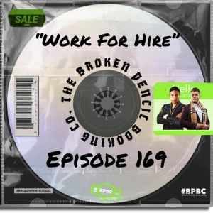 Broken Pencil Booking Co. ep. 169--Work For Hire