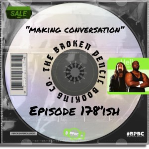 Broken Pencil Booking Co. ep. 178ish--Making Conversation