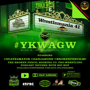 Broken Pencil Booking Co #YKWAGW--WrestleMania 41