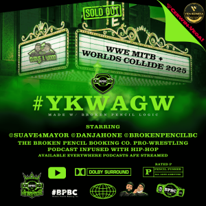 Broken Pencil Booking Co. #YKWAGW--WWE Worlds Collide x MITB '25