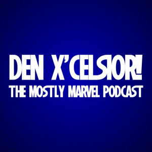 Den X’Celsior! 47: Hawkeye S1E6