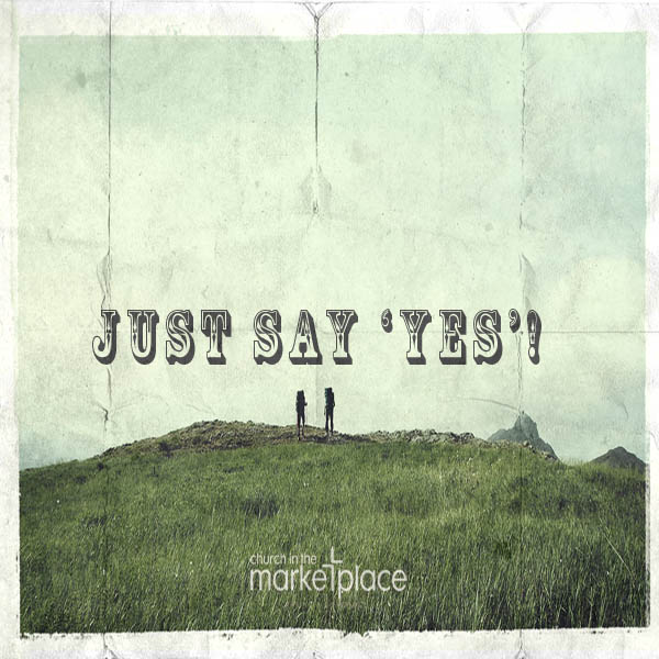 Just Say...Yes - Just Say Yes