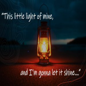 This Little Light of Mine and I’m Gonna Let it Shine - Sunday 10th January 2021
