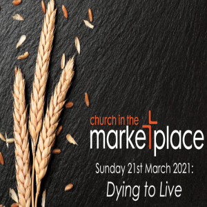 Dying to Live - Sunday 21st March 2021