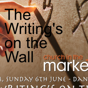 The Writing's on the Wall - Sunday 6th June 2021