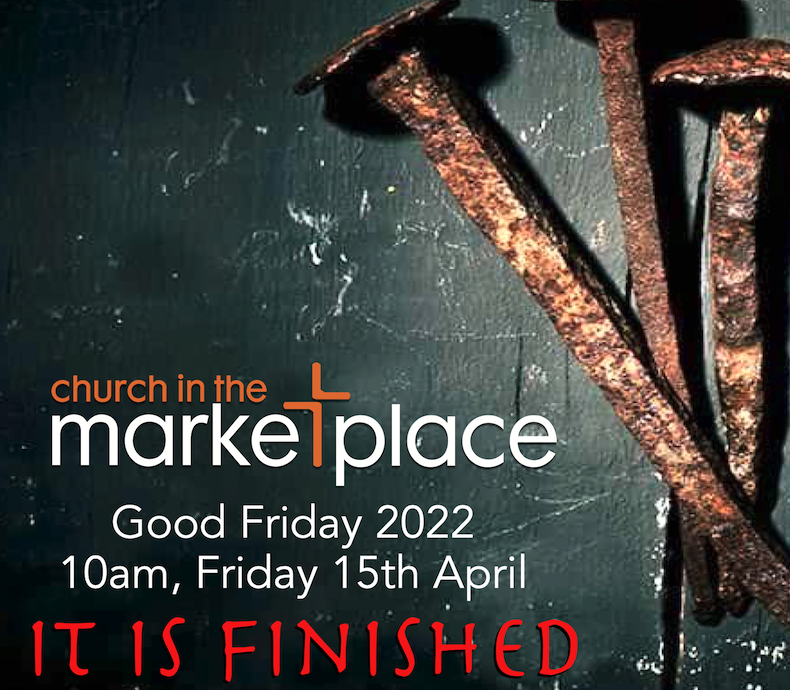 It is Finished - Friday 15th April 2022