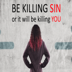 Be Killing SIN … or it will be Killing YOU - Sunday 31.7.22