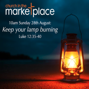 Keep Your Lamp Burning -Sunday 28th August 2022