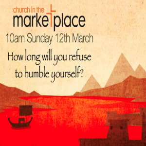 How long will you refuse to humble yourself?Sunday 12th March 2023