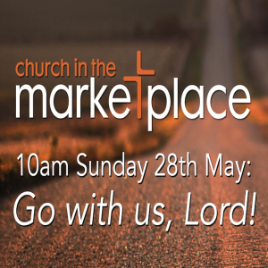 Go with us Lord - Sunday 28th May 2023