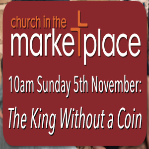 The King Without a Coin - Sunday 5th November 2023