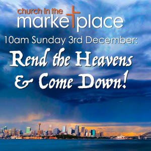 Rend the Heavens and Come Down  - Sunday 3rd December 2023
