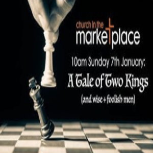 A Tale of Two Kings 10am Sunday 7th January 2024