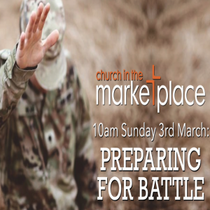 Preparing for Battle - Sunday 3rd March 10am